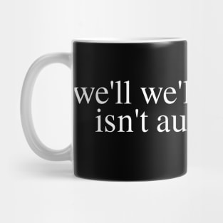 We'll If It Isn't Autocorrect Mug